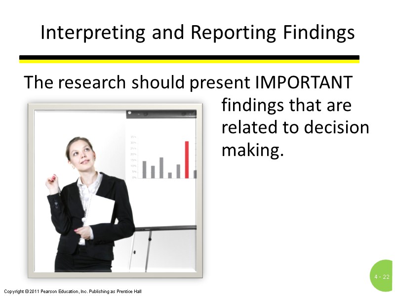 Interpreting and Reporting Findings The research should present IMPORTANT     